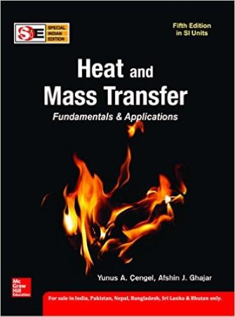 Book cover number 1 for Heat And Mass Transfer : Fundamentals And Applications written by Yunus A. Cengel, Afshin J. Ghajar published by McGraw Hill Education Private Limited