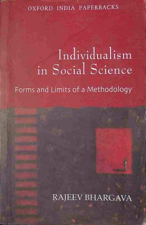 Book cover number 1 for Individualism in Social Science: Forms and Limits of a Methodology written by Rajeev Bhargava published by Oxford University Press