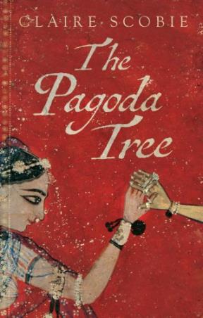 Book cover number 1 for The Pagoda Tree written by Claire Scobie published by Random House
