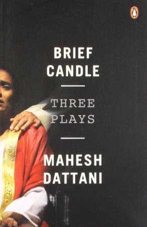 Book cover number 1 for Brief Candle : Three Plays written by Mahesh Dattani published by Penguin Books