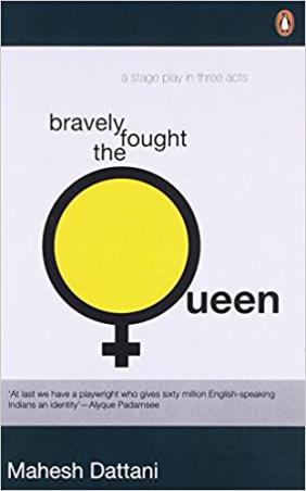 Book cover number 1 for Bravely Fought The Queen written by Mahesh Dattani published by Penguin Books