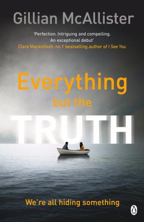 Book cover number 1 for Everything But The Truth written by Gillian McAllister published by Penguin Books
