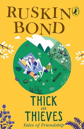 Book cover number 1 for Thick As Thieves : Tales Of Friendship written by Ruskin Bond published by Puffin