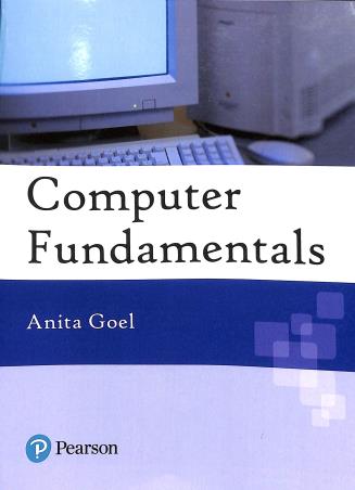 Book cover number 1 for Computer Fundamentals written by Anita Goel published by Pearson Education