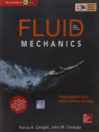 Book cover number 1 for Fluid Mechanics : Fundamentals And Applications written by Yunus A. Cengel, John M. Cimbala published by McGraw Hill Education Private Limited