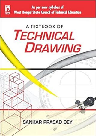 Book cover number 1 for A Textbook of Technical Drawing (WBSCTE) written by Sankar Prasad Dey published by Vikas Publishing House Pvt Ltd