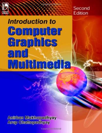 Book cover number 1 for Introduction To Computer Graphics And Multimedia written by Anirban Mukhopadhyay, Arup Chattopadhyay published by Vikas Publishing House Pvt Ltd