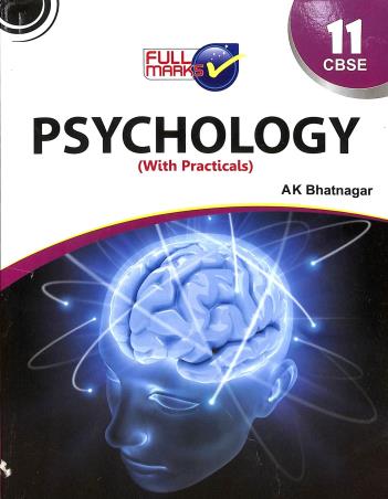 Book cover number 2 for Psychology (With Practicals) Class 11 CBSE written by A. K. Bhatanagar published by Full Marks Pvt. Ltd.