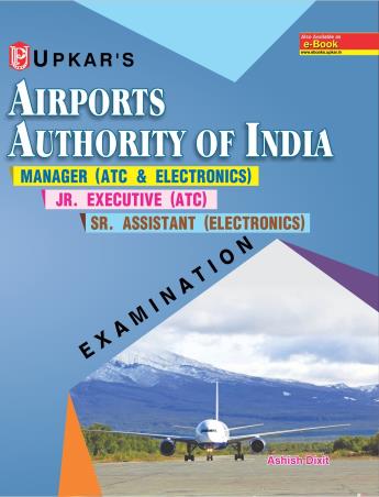 Book cover number 1 for Airports Authority Of India Manager (ATC & Electronics) /Jr. Executive (ATC) /Sr. Assistant (ELECTRO written by Ashish Dixit published by Upkar Prakashan