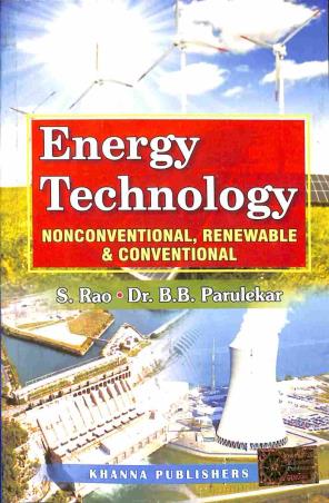 Book cover number 1 for Energy Technology (Nonconventional, Renewable & Conventional) written by S. Rao, B. B. Parulekar published by Khanna Publishers