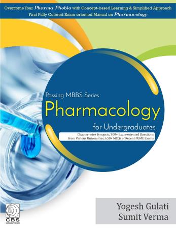 Book cover number 1 for Passing MBBS Series : Pharmacology For Undergraduates written by Yogesh Gulati, Sumit Verma published by CBS Publishers & Distributors Pvt. Ltd.