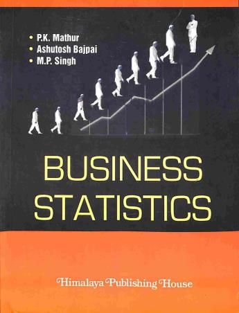 Book cover number 1 for Business Statistics written by P. K. Mathur, Ashutosh Bajpai, M. P. Singh published by Himalaya Publishing House