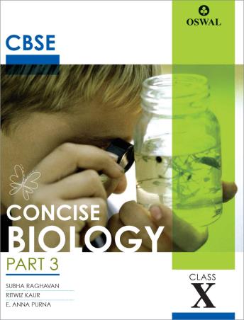 Book cover number 1 for Concise Biology Part 3 Class 10 (CBSE) written by Subha Raghavan, Ritwiz Kaur, E. Anna Purna published by Oswal Publishers