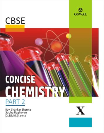 Book cover number 1 for Concise Chemistry Part 2 Class 10 (CBSE) written by Archana, Subha Raghavan, Ravi Shankar Sharma published by Oswal Publishers