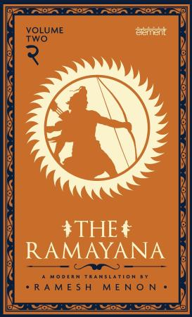 Book cover number 1 for The Ramayana : A Modern Translation Volume II written by Ramesh Menon published by Element