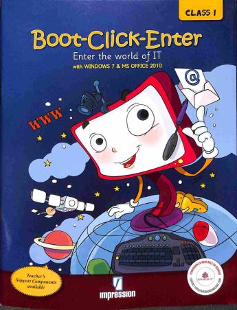 Book cover number 1 for Boot Click Enter Class 1 (Enter The World Of IT) written by Gurpreet Bindra published by Impression