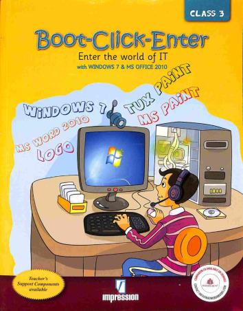 Book cover number 1 for Boot Click Enter Class 3 (Enter The World Of IT) written by Gurpreet Bindra published by Impression