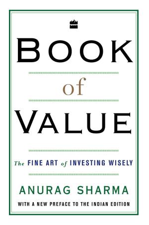 Book cover number 1 for Book Of Value : The Fine Art Of Investing Wisely written by Anurag Sharma published by Harper Collins Publishers