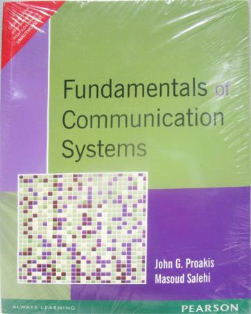 Book cover number 1 for Fundamentals Of Communication Systems written by John G. Proakis, Masoud Salehi published by Pearson Education
