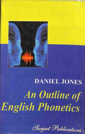 Book cover number 1 for An Outline Of English Phonetics written by Daniel Jones published by Surjeet Publications
