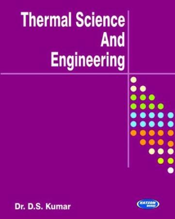 Book cover number 1 for Thermal Science And Engineering written by D. S. Kumar published by S. K. Kataria & Sons