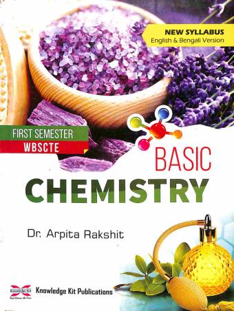 Book cover number 1 for Basic Chemistry : First Semester WBSCTE written by Arpita Rakshit published by Knowledge Kit Publications