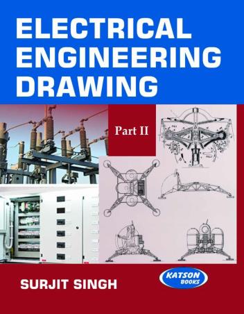 Book cover number 1 for Electrical Engineering Drawing Part II written by Surjit Singh published by S. K. Kataria & Sons