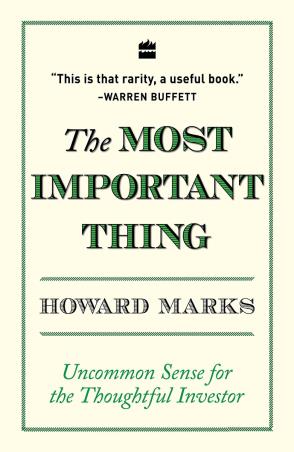Book cover number 1 for The Most Important Thing : Uncommon Sense For The Thoughtful Investor written by Howard Marks published by Harper Collins Publishers