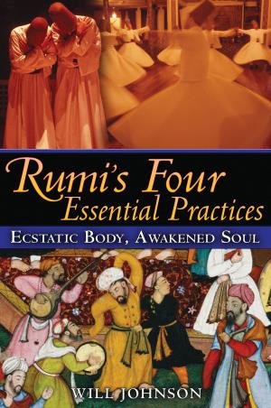 Book cover number 1 for Rumiâ€™s Four Essential Practices : Ecstatic Body, Awakened Soul written by Will Johnson published by Simon & Schuster
