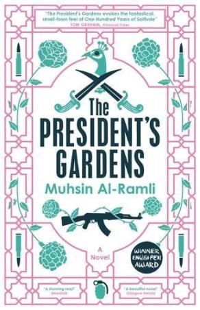 Book cover number 1 for The President's Gardens written by Muhsin Al-Ramli published by MacLehose Press