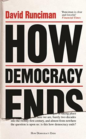 Book cover number 1 for How Democracy Ends written by David Runciman published by Profile Books