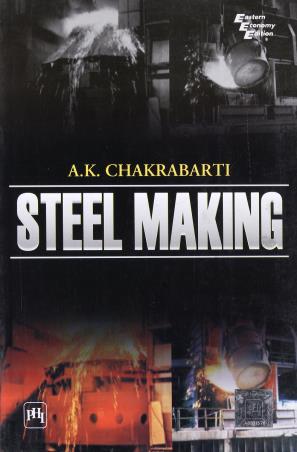 Book cover number 1 for Steel Making written by A. K. Chakrabarti published by PHI Learning Private Limited