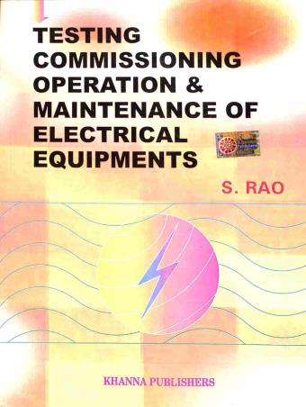 Book cover number 1 for Testing Commissioning Operation & Maintenance Of Electrical Equipments written by S. Rao published by Khanna Publishers
