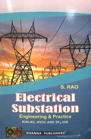 Book cover number 1 for Electrical Substation Engineering & Practice written by S. Rao published by Khanna Publishers