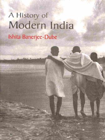 Book cover number 1 for A History Of Modern India written by Ishita Banerjee-Dube published by Cambridge University Press