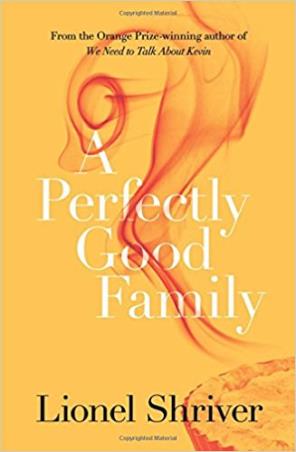 Book cover number 1 for A Perfectly Good Family written by Lionel Shriver published by The Borough Press