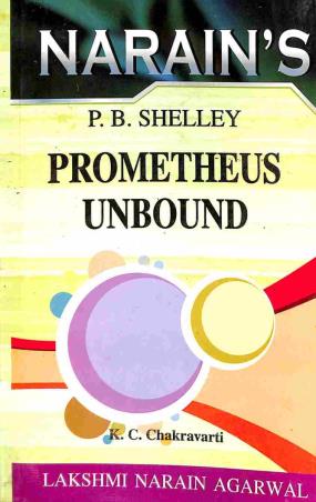 Book cover number 1 for Narain's Prometheus Unbound : P B Shelley written by K. C. Chakravarti published by Lakshmi Narain Agarwal