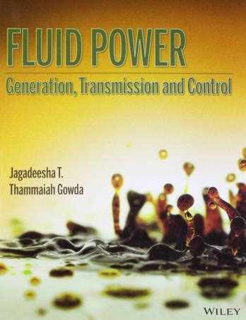 Book cover number 1 for Fluid Power : Generation, Transmission And Control written by Jagadeesha T., Thammaiah Gowda published by Wiley India Pvt. Ltd.