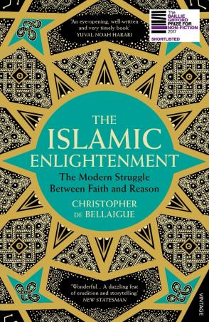 Book cover number 1 for The Islamic Enlightenment : The Modern Struggle Between Faith And Reason written by Christopher De Bellaigue published by Vintage