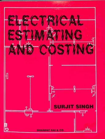 Book cover number 1 for Electrical Estimating And Costing written by Surjit Singh published by Dhanpat Rai & Co. (Pvt.) Ltd.