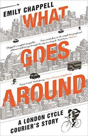 Book cover number 1 for What Goes Around : A London Cycle Courier's Story written by Emily Chappell published by Guardian Faber