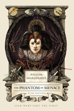 Book cover number 1 for William Shakespeare's The Phantom Of Menace written by Ian Doescher published by Quirk Books