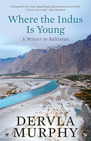 Book cover number 1 for Where The Indus Is Young : A Winter In Baltistan written by Dervla Murphy published by Speaking Tiger Publishing Private Limited