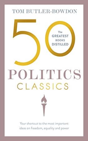 Book cover number 1 for 50 Politics Classics written by Tom Butler-Bowdon published by Nicholas Brealey Publishing