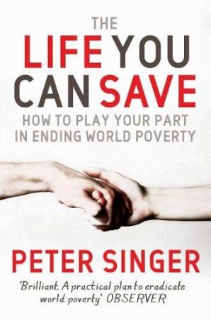 Book cover number 1 for The Life You Can Save written by Peter Singer published by Pan Macmillan