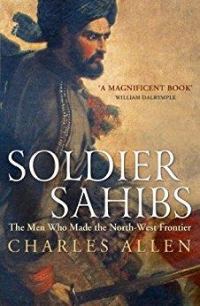 Book cover number 1 for Soldier Sahibs : The Men Who Made The North-West Frontier written by Charles Allen published by John Murray