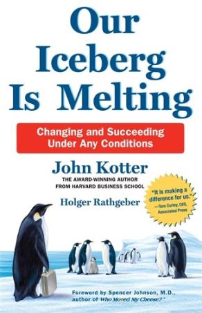 Book cover number 1 for Our Iceberg  Is Melting : Changing And Succeeding Under Any Conditions written by John Kotter published by Pan Macmillan