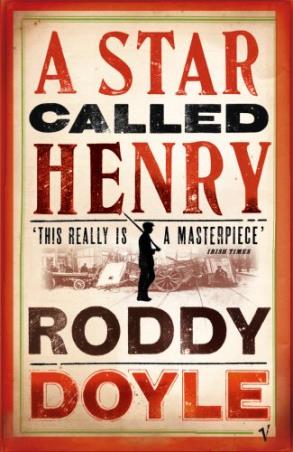 Book cover number 1 for A Star Called Henry written by Roddy Doyle published by Vintage
