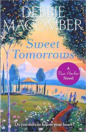 Book cover number 1 for Sweet Tomorrows :  A Rose Harbor Novel written by Debbie Macomber published by Arrow Books