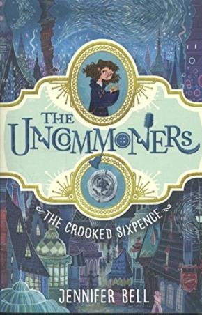 Book cover number 1 for The  Crooked Sixpence (The Uncommoners -1) written by Jennifer Bell published by Random House